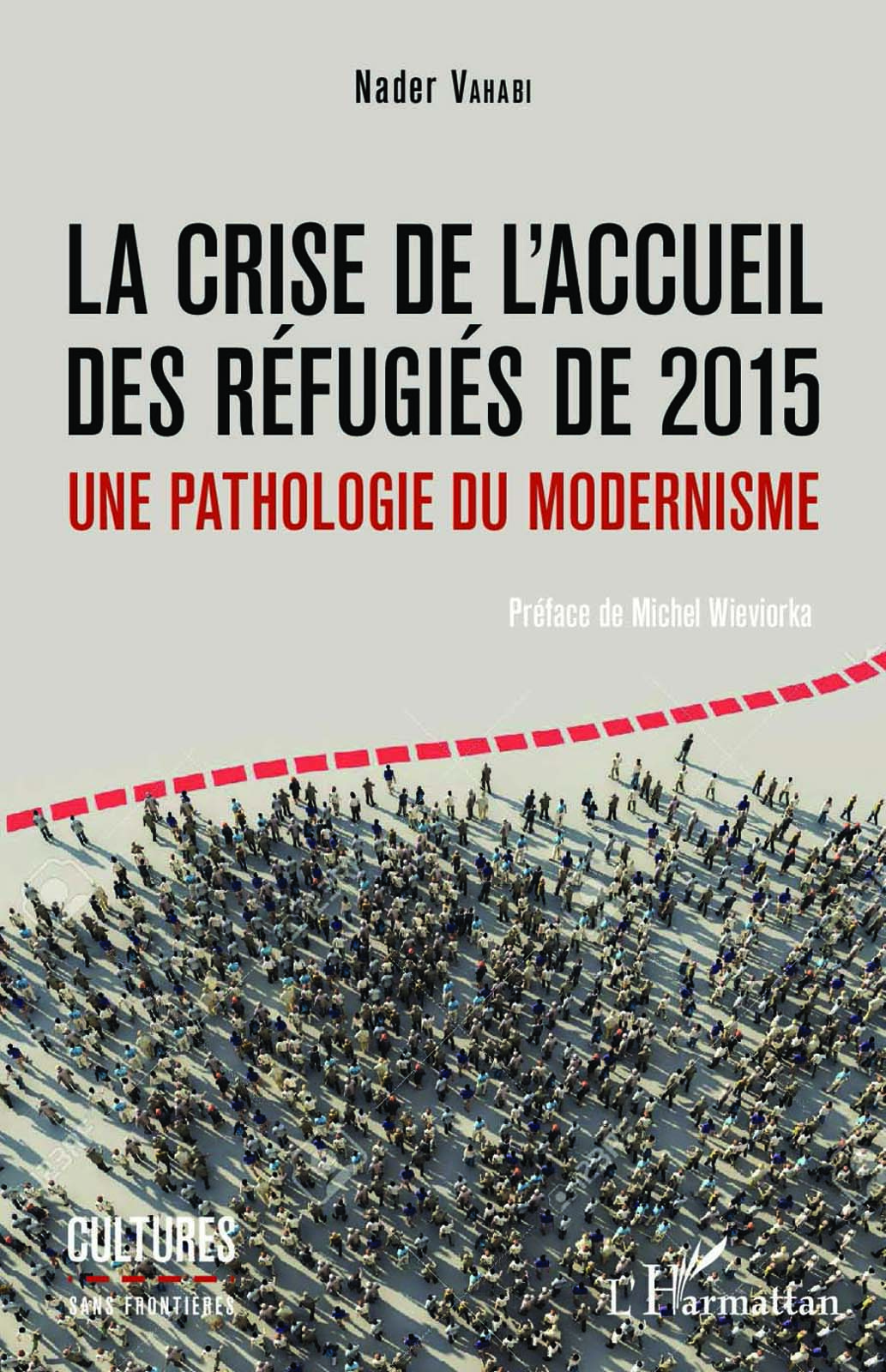 La crise de l'accueil des réfugiés de 2015. Une pathologie du modernisme